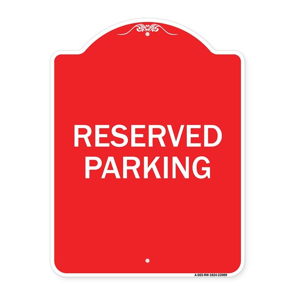 Designer Series Sign-Reserved Parking Sign, Red & White Aluminum Sign, 18" x 24", RW-1824-23009